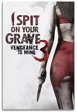 DGYKJTYDW I Spit on Your Grave 3 Movie Poster Poster Decorative Painting Canvas Wall Posters And Art Picture Print Modern Family Bedroom Decor Posters 16x24inch(40x60cm)