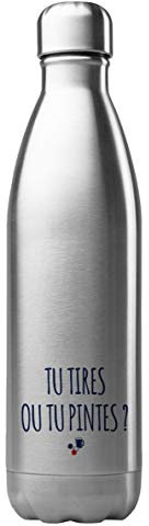 YouDesign Bouteille Gourde Isotherme en Acier Inoxydable 500 ML imprimé personnalisé Citation tu Tires ou tu pintes ref G2853