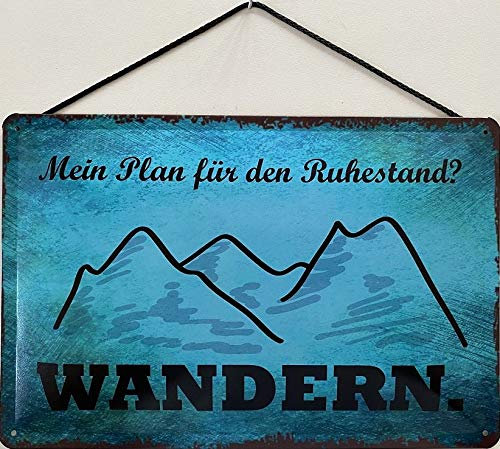 Blechschild mit Kordel 30 x 40 cm Ruhestand Spruch: Mein Plan für den Ruhestand ? Wandern ! - Blechemma