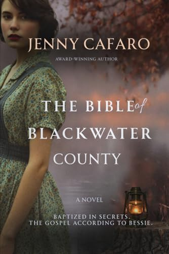 The Bible of Blackwater County: A Gritty Depression-Era Appalachian Novel Based on True Events