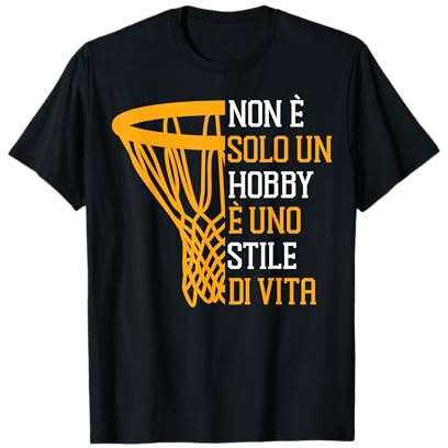 Non È Solo Un Hobby Basket Pallacanestro Maglietta