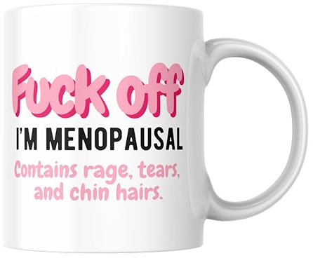 Funny Mug for Women and Friends, Menopause | Hormones Theme, F*** Off I'm Menopausal Text, Contains Rage Tears And Chin Hairs, CMUG872