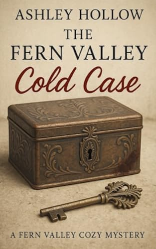 The Fern Valley Cold Case: A Fern Valley Cozy Mystery: 1