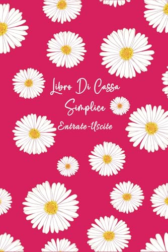 Libro Di Cassa Semplice: Registro Entrate - Uscite per tenere traccia del budget ,Ideale per i proprietari di piccole imprese e lavoratori autonomi - DIN A5 -110 Pagine da compilare.10