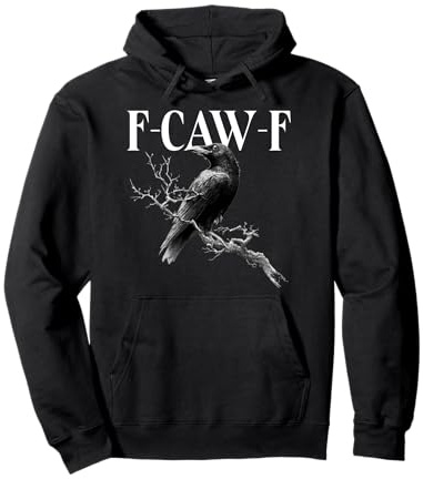 F-Caw-F TShirt - Crow With F Caw F Pullover Hoodie