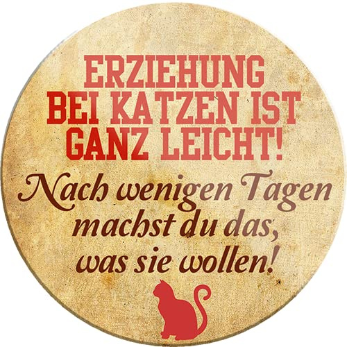schilderkreis24 - Lustiger Katzen Spruch “Erziehung bei Katzen ist ganz leicht!“ Magnet Deko Kühlschrankmagnet Humor witzige Geschenkidee Katzenbesitzer oder Katzen Fans 8x8 cm
