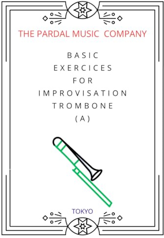 BASIC EXERCICES FOR IMPROVISATION TROMBONE (A): TOKYO