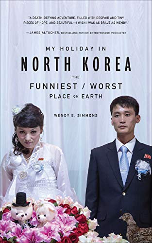 My Holiday in North Korea: The Funniest/Worst Place on Earth (English Edition)