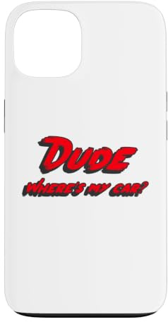 Dude Where's My Car | Movie Comedy Dude Sweet Case for iPhone 13