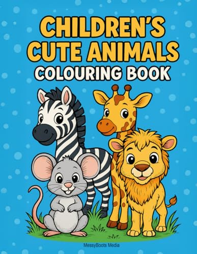 Childrens Cute Animals coloring Book: “Big Bold Animal Coloring Pages for Toddlers Ages 2 to 6 : 50 Simple Designs with Thick Lines for Little Hands” (Childrens Coloring Books)