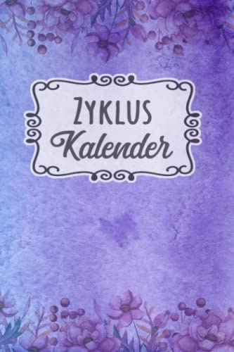 Zykluskalender: Periodenkalender & Menstruationskalender für 96 Zyklen/Perioden/Menstruationen für Mädchen, Teenager und Frauen, Zyklus Tagebuch ... oder Kinderwunsch/Verhütung/Familienplanung