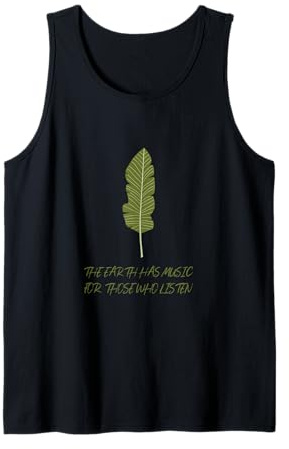 The earth has music for those who listen, nature lovers Tank Top