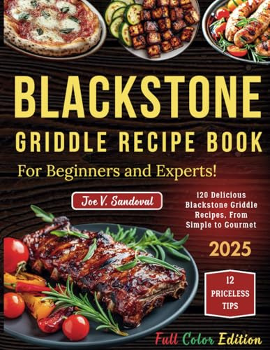 Blackstone Griddle Recipe Book: For Beginners and Experts! 120 delicious Blackstone Griddle recipes, from simple to sophisticated, for outdoor cooking ... seafood: from grilling and frying to canning)