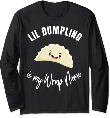 Lil Dumping Is My Wrap Name - Motif raviolis kawaii Manche Longue