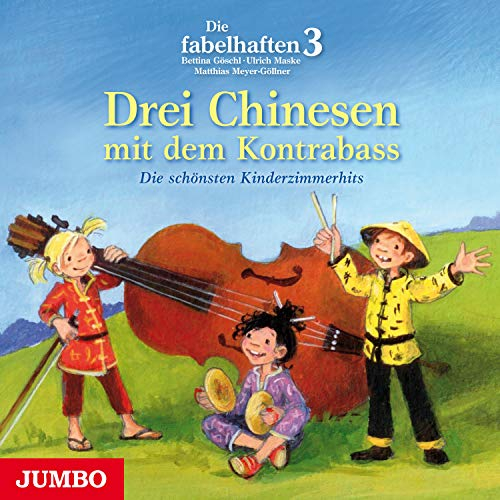 Drei Chinesen mit dem Kontrabass (Die schönsten Kinderzimmerhits)
