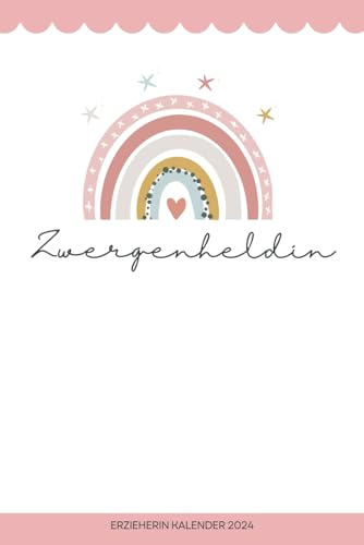 Zwergenheldin Erzieherin Kalender 2024: Wochenplaner I Erzieherkalender I Terminplaner für Erzieherinnen Kindergärtnerin I Kalenderbuch I DIN A5 I ... I Kindergartenplaner I Erzieherin Geschenk