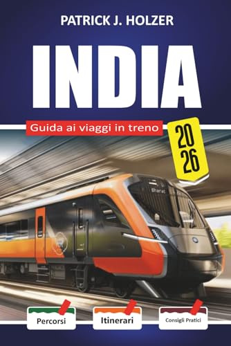 INDIA Guida ai viaggi in treno 2026: Dalle Highlands di Darjeeling alla linea Konkan con una guida pratica alle prenotazioni per visitatori alla prima esperienza