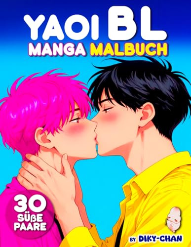 Yaoi Manga BL Malbuch von Diky-chan: Gay Boys Love Paare – Manga- und Anime-Zeichnungen zum Ausmalen für Fujoshi und BL-Fans