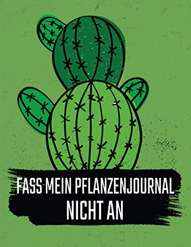 Fass mein Pflanzenjournal nicht an: Verfolgung von Informationen zu Zimmerpflanzen in Innenräumen, Bewässerung und Düngung von Daten. Garten-Hobby-Notizbuch.