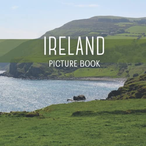 Ireland Picture Book: Wordless Book For Adults with Dementia, and Alzheimer's Disease, and Children with Learning Disabilities (Peach Tree Books: Picture Books)