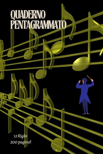 QUADERNO MUSICALE PENTAGRAMMATO: 200 PAGINE - 12 RIGHI