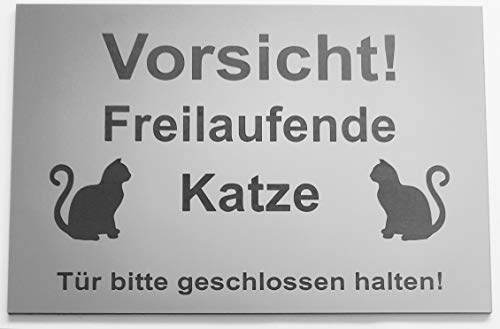 Warnschild Vorsicht Freilaufende Katze, Tür geschlossen halten, Schild Hundeschild Figur Silber (15x10cm 4 Löcher Ecke)
