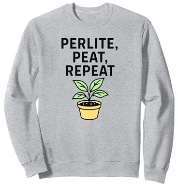 Perlite Peat Repeat Soil Mixing Expert and Plant Lover Sweatshirt