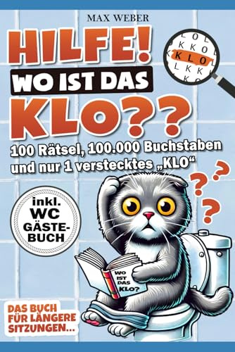 Hilfe wo ist das KLO?: Ein geniales Klo Rätsel Buch für längere Sitzungen - Das perfekte Geschenk zum Einzug inkl. lustigem Klo Gästebuch