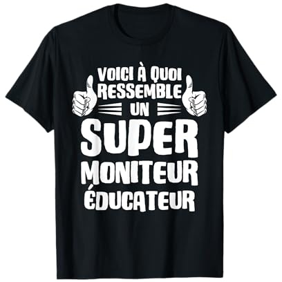 Voici à Quoi Ressemble un Super Moniteur éducateur T-Shirt