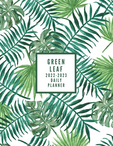 2022-2023 Green Leaf daily Planner: The Green Leaf Design with 2 years plans and 24 months Spreads 8.5 x 11 in