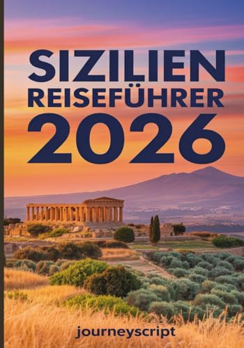 Sizilien-Reiseführer 2026: Geheimnisse von Sonne und Stein auf der ungezähmten Mittelmeerinsel