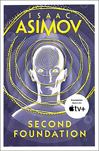Second Foundation: The greatest science fiction series of all time, now a major series from Apple TV+ (The Foundation Trilogy Book 3) (English Edition)