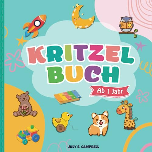 Kritzelbuch ab 1 Jahr: Mein erstes Malbuch für Kleinkinder ab 1 Jahr und Kritzelbuch für Kinder