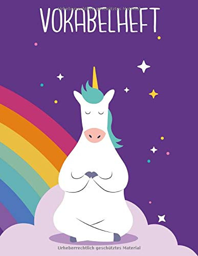Vokabelheft: Regenbogen Einhorn. 3 Spalten für Vokabeln. 120 Seiten mit schönem Design. Dreispaltiges Buch mit Soft Cover 8.5x11 Zoll, ca. DIN A4 21.6x27.9cm.