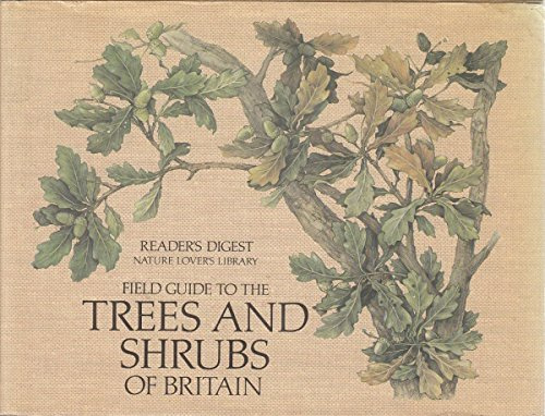 Field guide to the trees and shrubs of Britain (Reader's Digest nature lover's library)