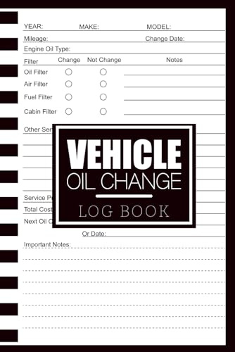 Vehicle Oil Change Log Book: Car Maintenance Tracker | 110 Pages for Recording Oil Changes, Mileage & Service Dates