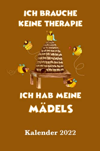 Imker Kalender 2022 Bienen Therapie: DIN A5 Wochen Kalender 2022 für Imker und Bienenzüchter. Seiten für persönliche Daten, wichtige Kontaktdaten und ... als Planer, Tagebuch, Info Heft zu verwenden.