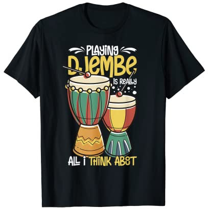 Djembe Trommel Musikinstrument Unterricht Spieler Anfänger T-Shirt