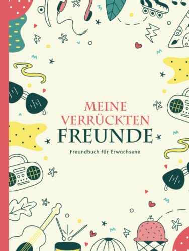 Freundebuch für Erwachsene lustig: Freundschaftsbuch, Partybuch zum Ausfüllen für Freunde und Freundinnen I Erinnerungsbuch Geburtstagsfeier