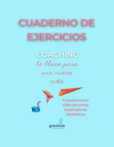 Cuaderno de ejercicios Coaching:: la llave para una nueva vida