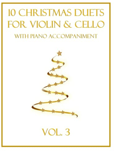 10 Christmas Duets for Violin and Cello with Piano Accompaniment: Vol. 3