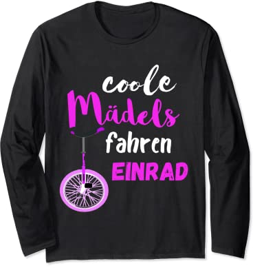 Coole Mädels Fahren Einrad Fahrerin Zirkus Balancieren Langarmshirt