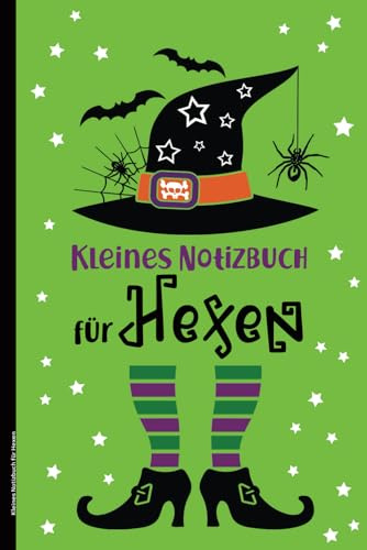 Kleines Notizbuch für Hexen: A5 Buch für Zaubersprüche und Hexengift Rezepte lustiges Geschenk für Hexe und Zauberin Geschenkidee mit Hexenmotiv zum Geburtstag und Halloween für Zauberlehrling