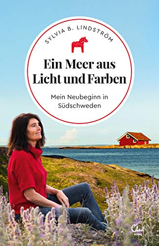 Ein Meer aus Licht und Farben: Mein Neubeginn in Südschweden (Sehnsuchtsorte 14)