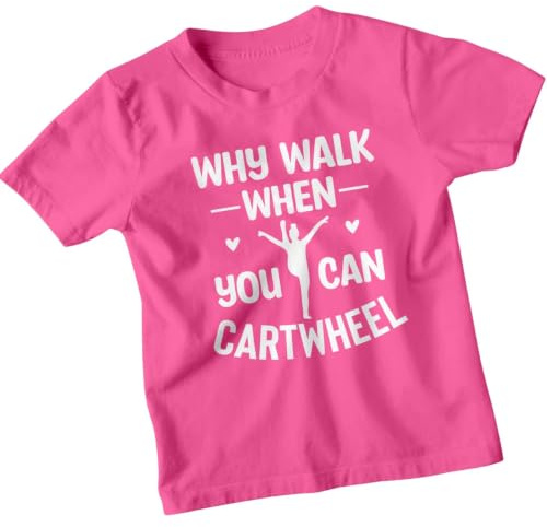 Why Walk When You Can Cartwheel Gymnastics Sports Girls T-Shirt Kids Graphic Tee Activewear Top