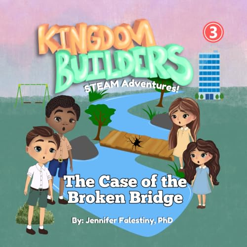 Kingdom Builders: The Case of the Broken Bridge (Book 3)