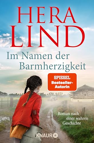 Im Namen der Barmherzigkeit: Roman nach einer wahren Geschichte | Der große Nr.-1-SPIEGEL-Bestseller-Tatsachenroman | Der unfassbare Leidensweg eines kleinen Mädchens