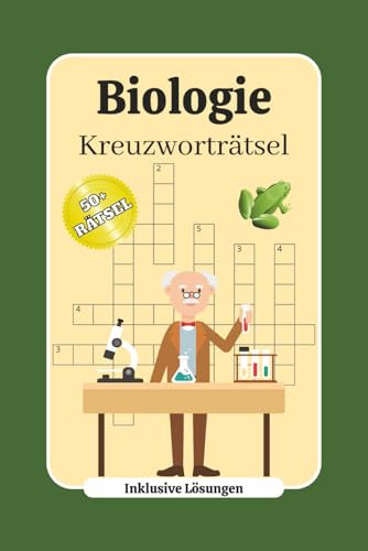 Biologie Kreuzworträtsel: Kreuzwort Rätsel mit einfach zu lesenden Text über Biologie | 120 Seiten, 50+ Rätsel | Geschenk zum rätseln und lernen