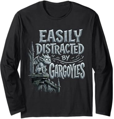 Easily Distracted By Gargoyles Long Sleeve T-Shirt