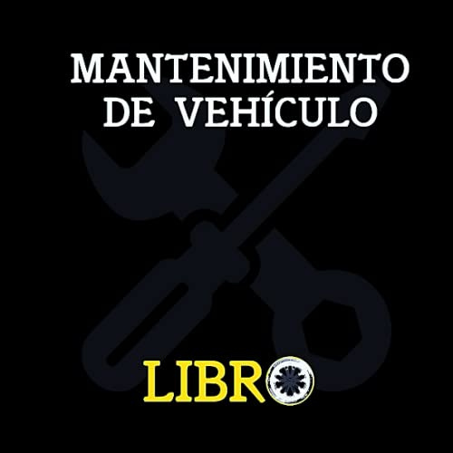 REGISTRO DE MANTENIMIENTO DE VEHÍCULOS: Cuaderno diario de servicio y mantenimiento para automóviles, motocicletas y camiones.